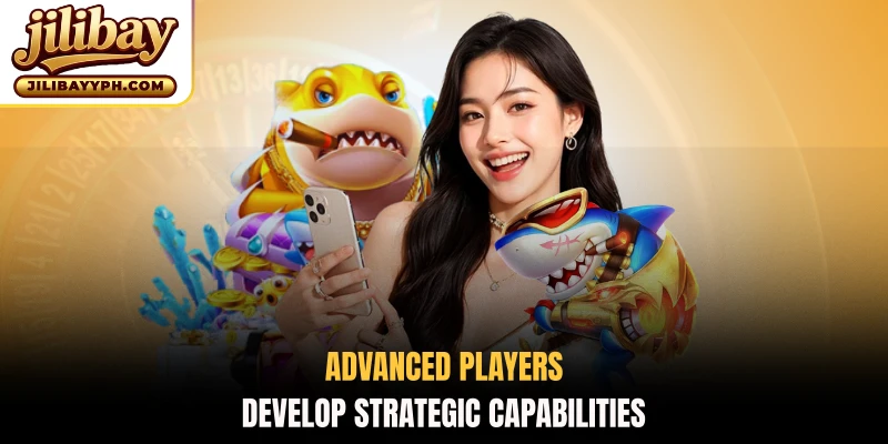 Advanced players develop strategic capabilities