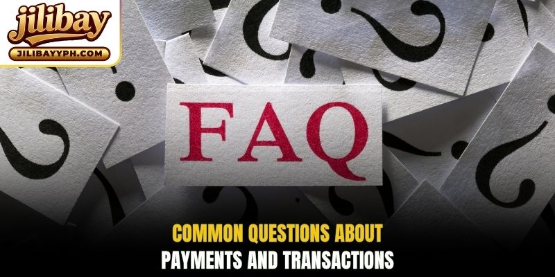 Common questions about payments and transactions
