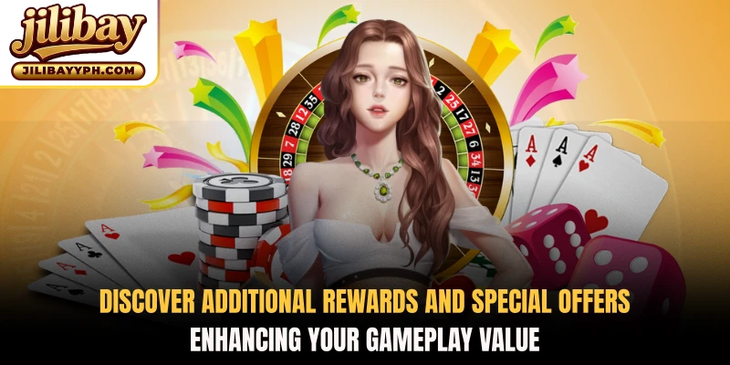 Discover additional rewards and special offers enhancing your gameplay value