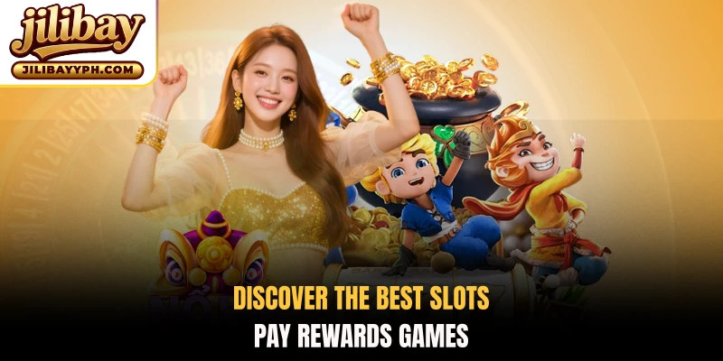 Discover the best slots pay rewards games