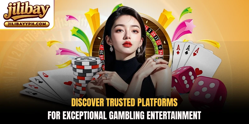 Discover trusted platforms for exceptional gambling entertainment