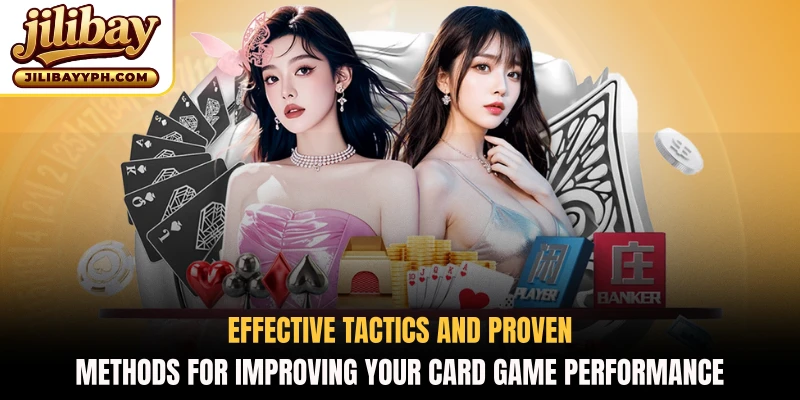 Effective tactics and proven methods for improving your card game performance