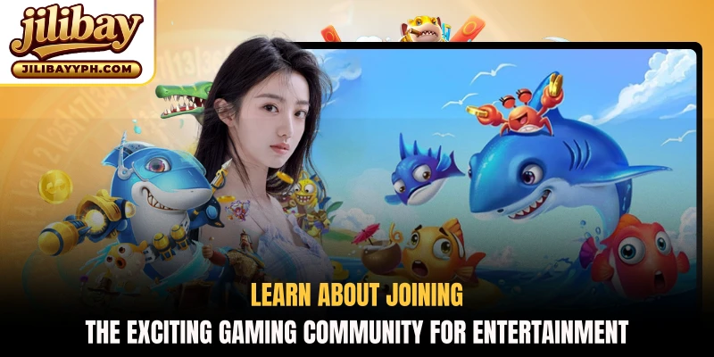 Learn about joining the exciting gaming community for entertainment