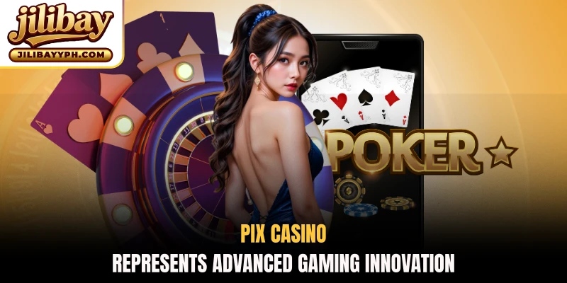 PIX Casino represents advanced gaming innovation