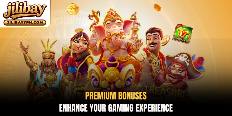 Premium bonuses enhance your gaming experience
