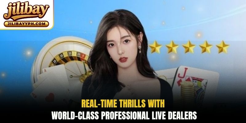 Real-time thrills with world-class professional live dealers