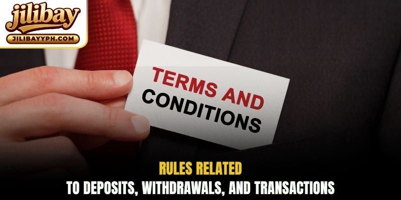 Rules related to deposits, withdrawals, and transactions