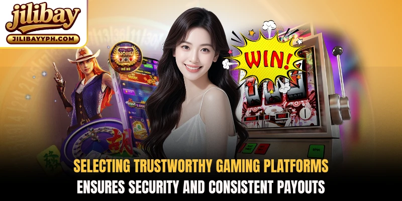 Selecting trustworthy gaming platforms ensures security and consistent payouts