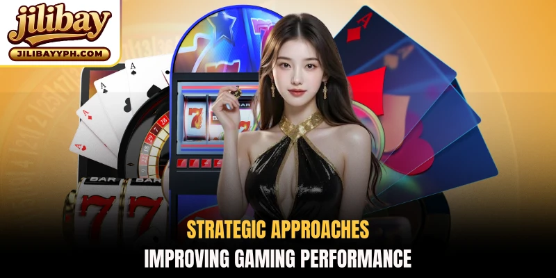 Strategic approaches improving gaming performance