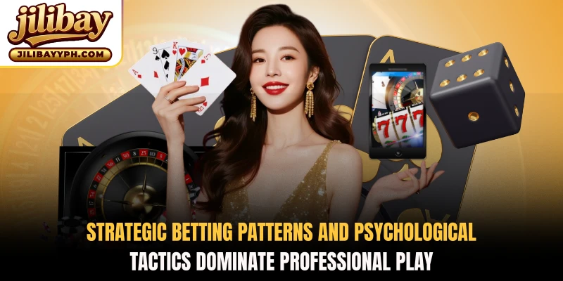 Strategic betting patterns and psychological tactics dominate professional play