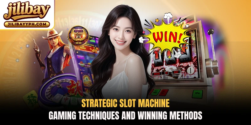 Strategic slot machine gaming techniques and winning methods
