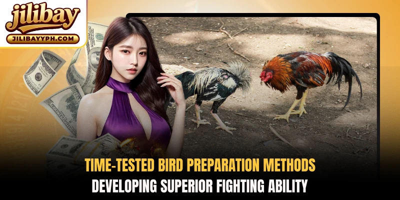 Time-tested bird preparation methods developing superior fighting ability