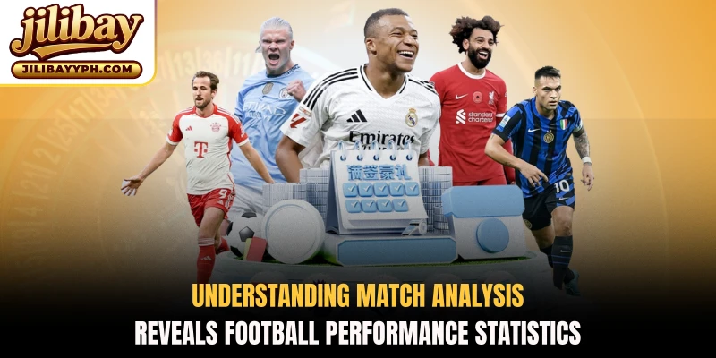 Understanding match analysis reveals football performance statistics